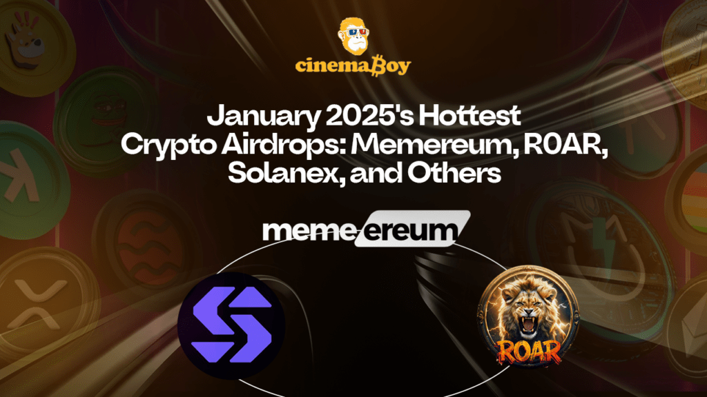 January 2025's Hottest Crypto Airdrops: Memereum, R0AR, Solanex, and Others