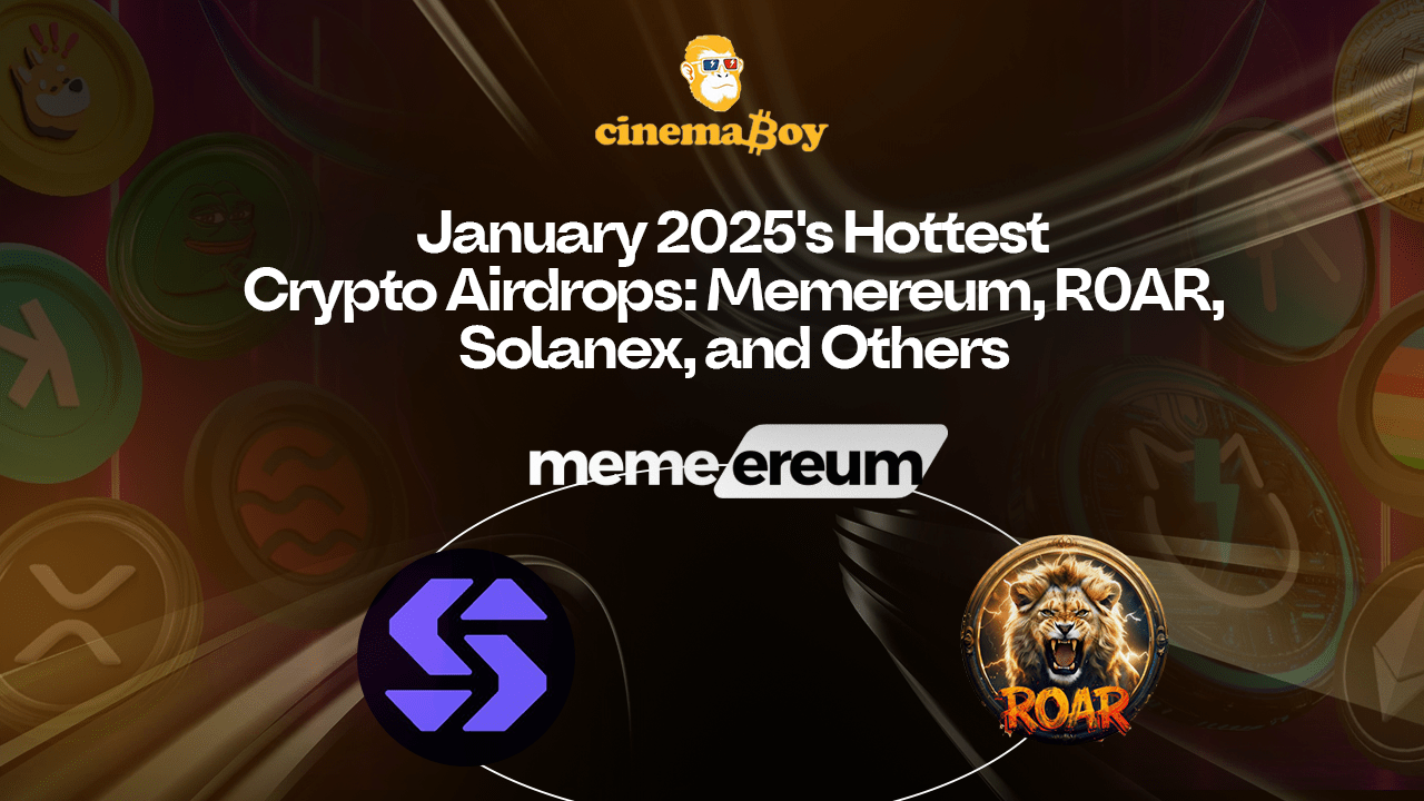 January 2025's Hottest Crypto Airdrops: Memereum, R0AR, Solanex, and Others