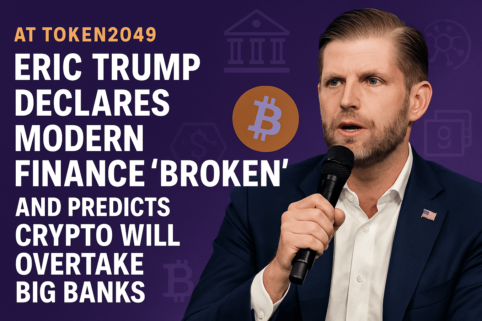 At Token2049, Eric Trump Declares Modern Finance ‘Broken’ and Predicts Crypto Will Overtake Big Banks